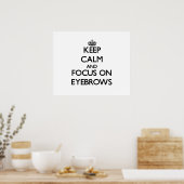 Hou kalm en focus op EYEBROWS Poster (Keuken)