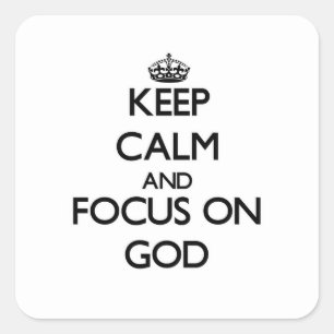 Hou kalm en focus op God Vierkante Sticker