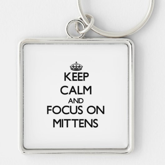Hou kalm en focus op Mittens Sleutelhanger (Voorkant)
