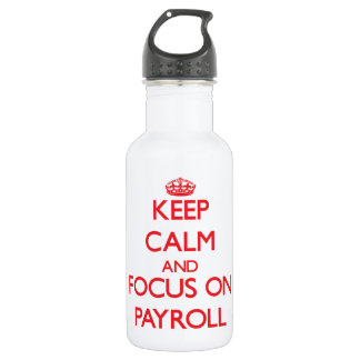 Hou kalm en focus op Payroll Waterfles