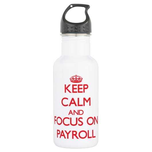 Hou kalm en focus op Payroll Waterfles (Voorkant)