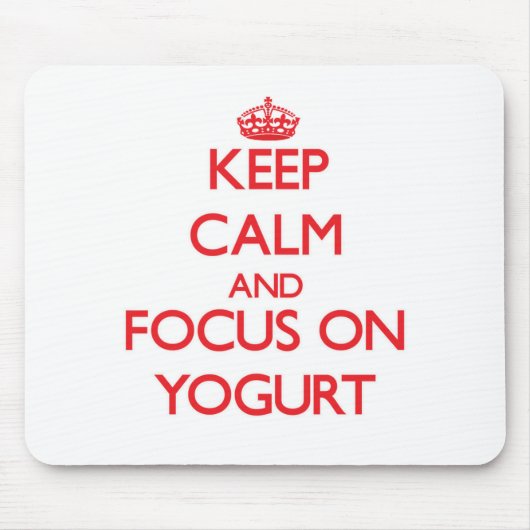 Hou kalm en focus op yoghurt muismat (Voorkant)