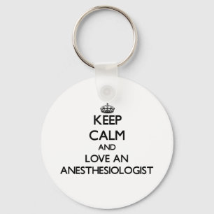 Hou kalm en hou van anesthesioloog sleutelhanger
