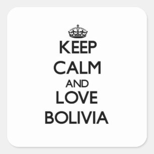 Hou kalm en hou van Bolivia Vierkante Sticker