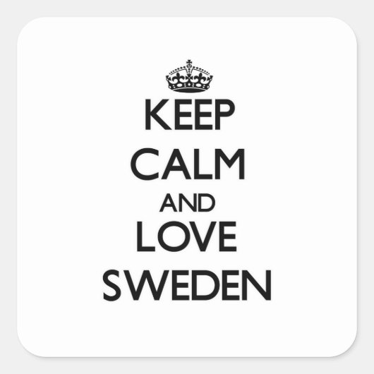 Hou kalm en hou van Zweden Vierkante Sticker (Voorkant)