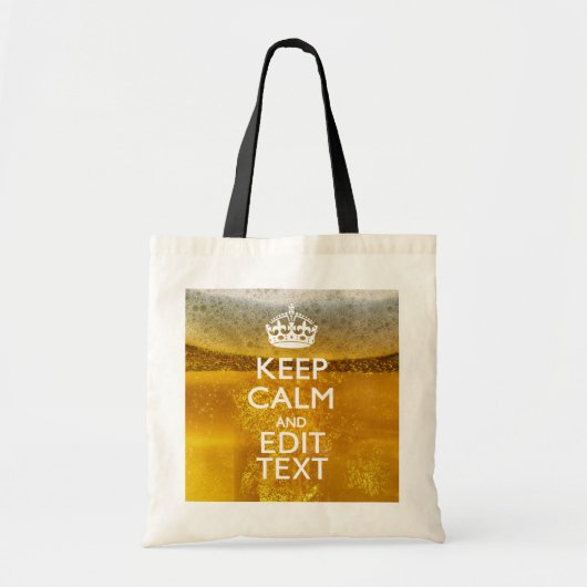Hou kalm en Jouw tekst voor wat koude bier Tote Bag (Voorkant)