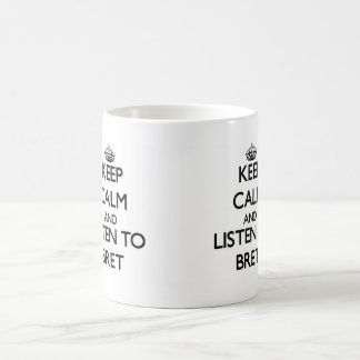 Hou kalm en luister naar Bret Koffiemok
