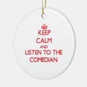 Hou kalm en luister naar de Comedian Keramisch Ornament (Links)