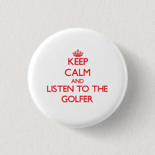 Hou kalm en luister naar de Golfer Ronde Button 3,2 Cm
