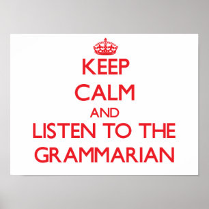 Hou kalm en luister naar de Grammarian Poster