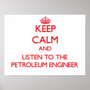 Hou kalm en luister naar de Petroleum Engineer Poster