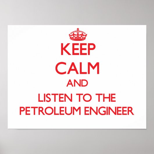 Hou kalm en luister naar de Petroleum Engineer Poster (Voorkant)