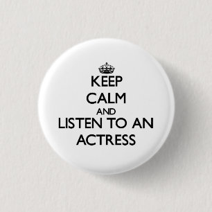 Hou kalm en luister naar een Actress Ronde Button 3,2 Cm
