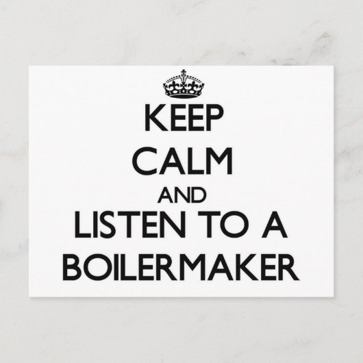 Hou kalm en luister naar een boilermaker briefkaart (Voorkant)