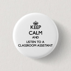Hou kalm en luister naar een Classroom Assistant Ronde Button 3,2 Cm