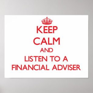 Hou kalm en luister naar een financieel adviseur poster