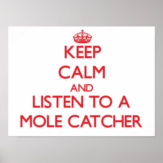 Hou kalm en luister naar een Mole Catcher Poster (Voorkant)