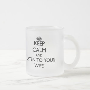 Hou kalm en luister naar je vrouw matglas koffiemok