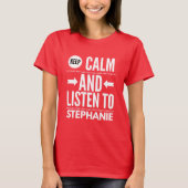 Hou kalm en luister naar Stephanie T-shirt (Voorkant)