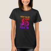 Hou kalm en pedaal op de fiets, grappig t-shirt (Voorkant)