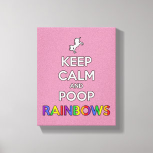 Hou kalm en poep RAINBOWS! Canvas Afdruk