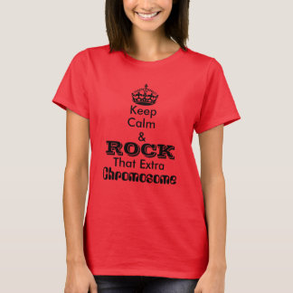 Hou kalm en rock dat extra Chromosome T-shirt
