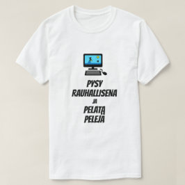 Hou kalm en speel games in het Fins T-shirt