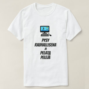Hou kalm en speel games in het Fins T-shirt