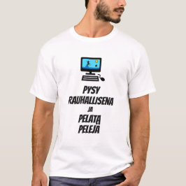 Hou kalm en speel games in het Fins T-shirt