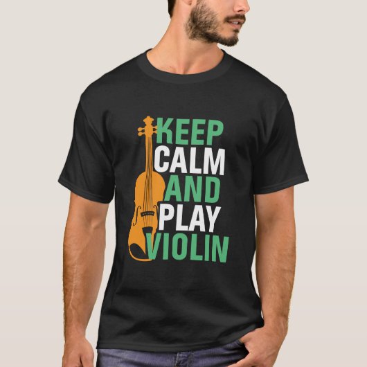 Hou kalm en speel Violin  Violinist T-shirt (Voorkant)