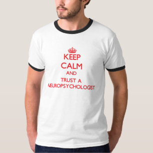Hou kalm en vertrouw op een neuropsycholoog t-shirt