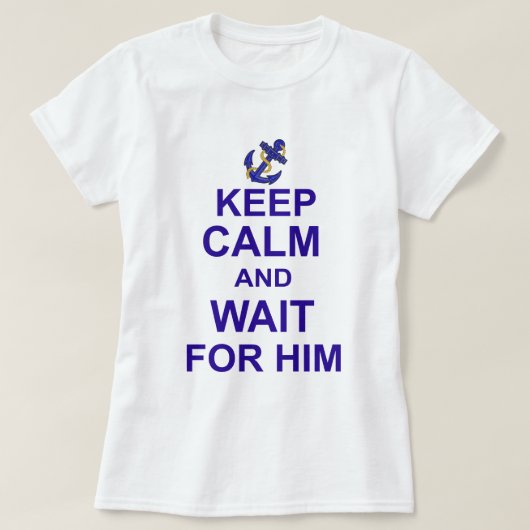 Hou kalm en wacht op hem t-shirt (Design voorkant)