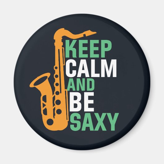 Hou kalm en wees Saxy Funny Saxophone Player Jazz Magneet (Voorkant)