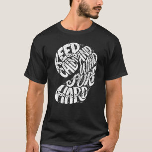 Hou kalm en wind Surf hard surfen T-shirt