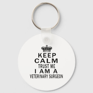 Hou kalm, geloof me dat ik een VETERINAIRE SURGEON Sleutelhanger