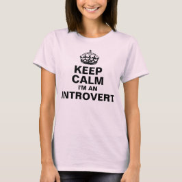Hou kalm, ik ben een Introvert. T-shirt
