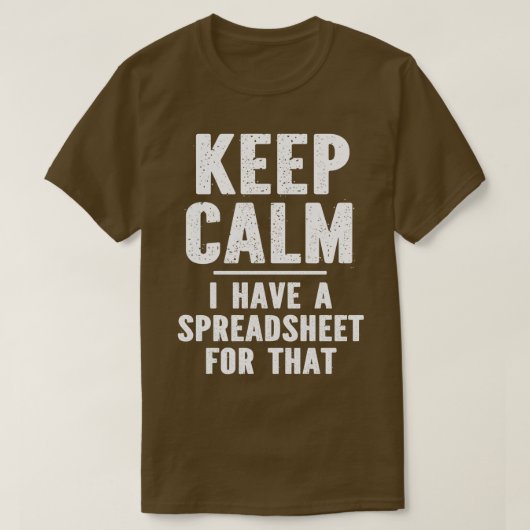 Hou kalm ik heb een spreadsheet voor dat grappige  t-shirt (Design voorkant)