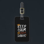 Hou kalm maar dansdanser bagagelabel<br><div class="desc">Blijf rustig dansen voor professionele of amateurdanseres die graag dansen, de muziek laten verslaan, dansleraar, kinderen die dansles volgen, ballet, tango, disco of klassieke dans. Koel ontwerp om te draag als je danst op een feest. Dit en retro calligrafie ontwerp is een geweldig geschenk voor een vriendelijke en getalenteerde danser....</div>