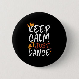Hou kalm maar dansdanser ronde button 5,7 cm