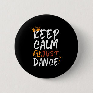 Hou kalm maar dansdanser ronde button 5,7 cm