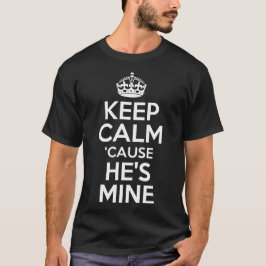 Hou kalm want hij is mijn mijne. t-shirt