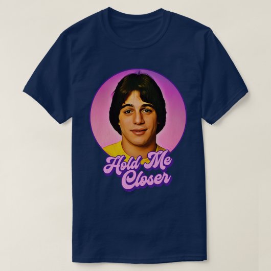 Hou me dicht bij Tony Danza T-shirt (Design voorkant)