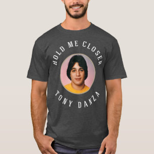 Hou me dichter bij Tony Danza T-shirt
