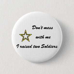 Hou me niet voor de gek, ik heb twee soldaten opge ronde button 5,7 cm