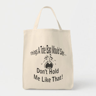 Hou me niet zo vast als die Canvas tas. Tote Bag