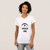 Hou me vast t-shirt (Voorkant volledig)
