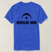 Hou me vast t-shirt (Design voorkant)