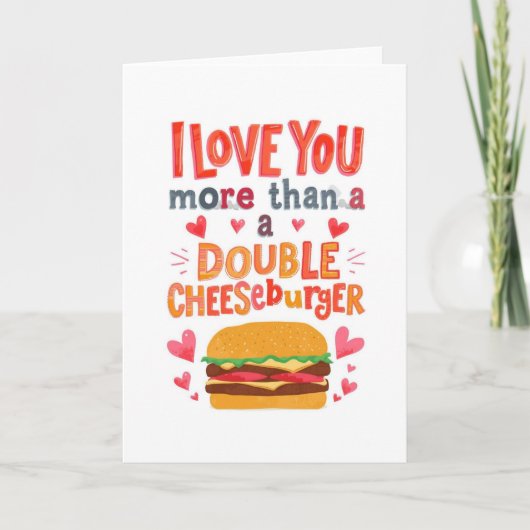 Hou meer van je dan van een dubbele cheeseburger kaart (Voorkant)