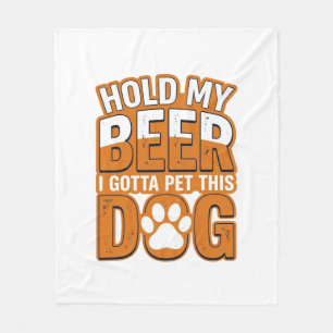 Hou Mijn Bier Even Vast Ik Moet Deze Hond Aaien Fu Fleece Deken