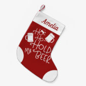 Hou Mijn Bier Grappige Bierliefhebbers Kleine Kerstsok (Voorkant (Hangend))